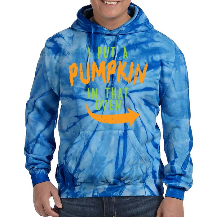 I Put A Pumpkin In That Oven Funny Halloween Pregnancy Dad Great Gift Tie Dye Hoodie