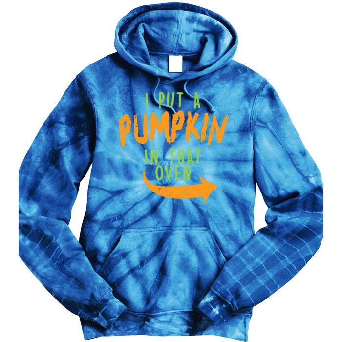 I Put A Pumpkin In That Oven Funny Halloween Pregnancy Dad Great Gift Tie Dye Hoodie