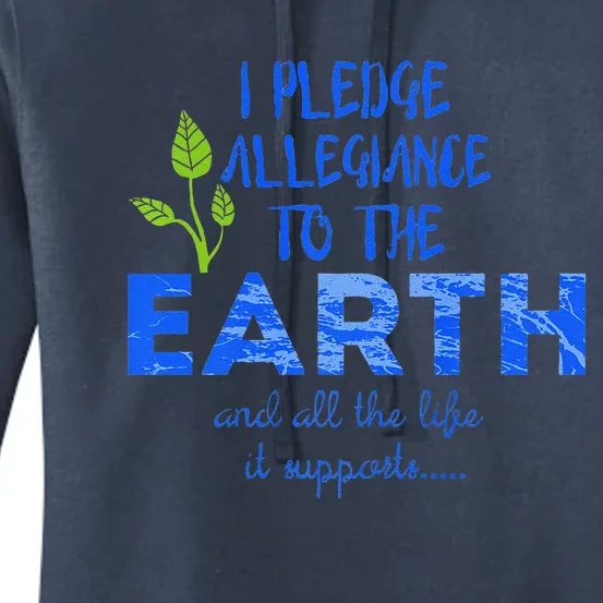 I Pledge Allegiance To The Earth Environmental Gift Women's Pullover Hoodie