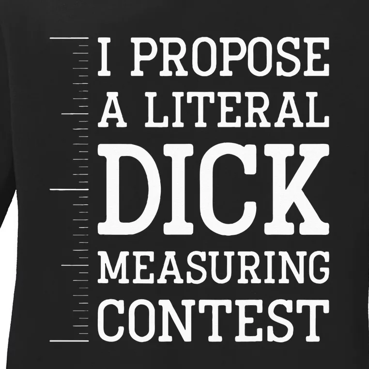 I Propose A D!ck Measuring Contest Billionaire Detestable Ladies Long Sleeve Shirt