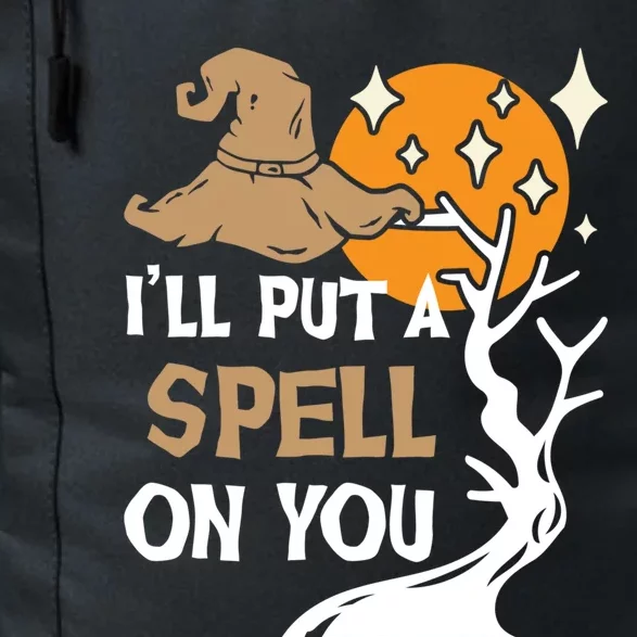 I'll Put A Spell On You Meaningful Gift Witchcraft Witch Wicca Occult Cute Gift Daily Commute Backpack