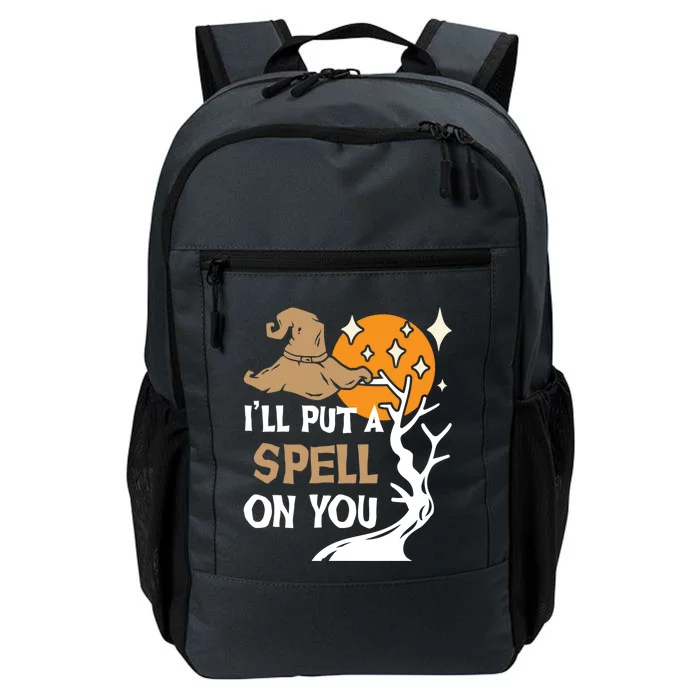 I'll Put A Spell On You Meaningful Gift Witchcraft Witch Wicca Occult Cute Gift Daily Commute Backpack