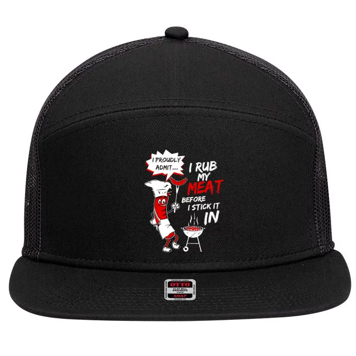 I Proud Admit I Rub My Meat Before I Stick It In Ask Me 7 Panel Mesh Trucker Snapback Hat