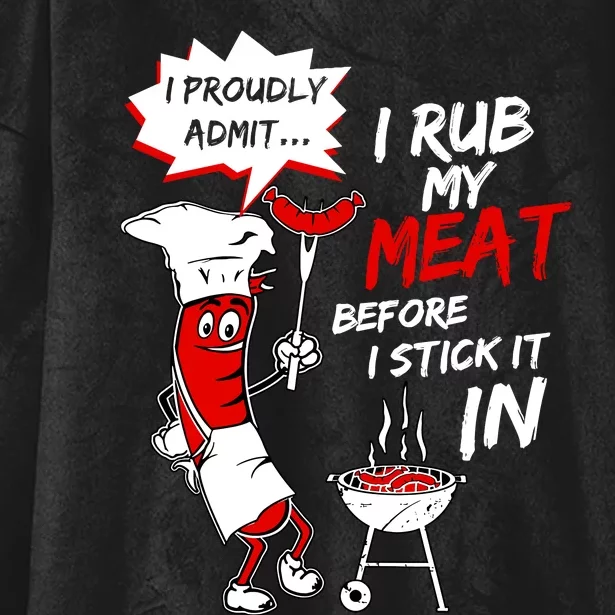 I Proud Admit I Rub My Meat Before I Stick It In Ask Me Hooded Wearable Blanket