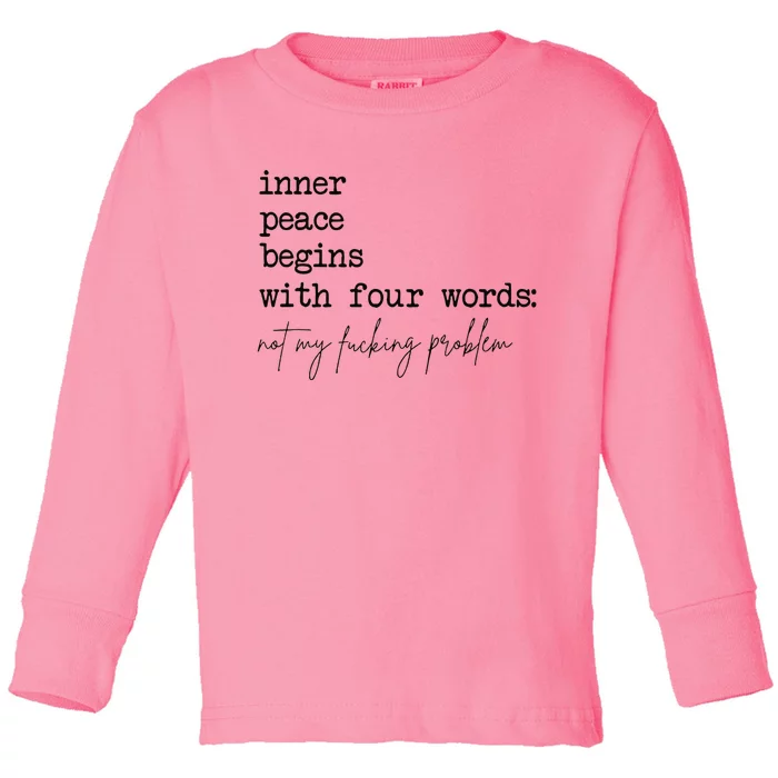 Inner Peace Begins With Four Words Toddler Long Sleeve Shirt