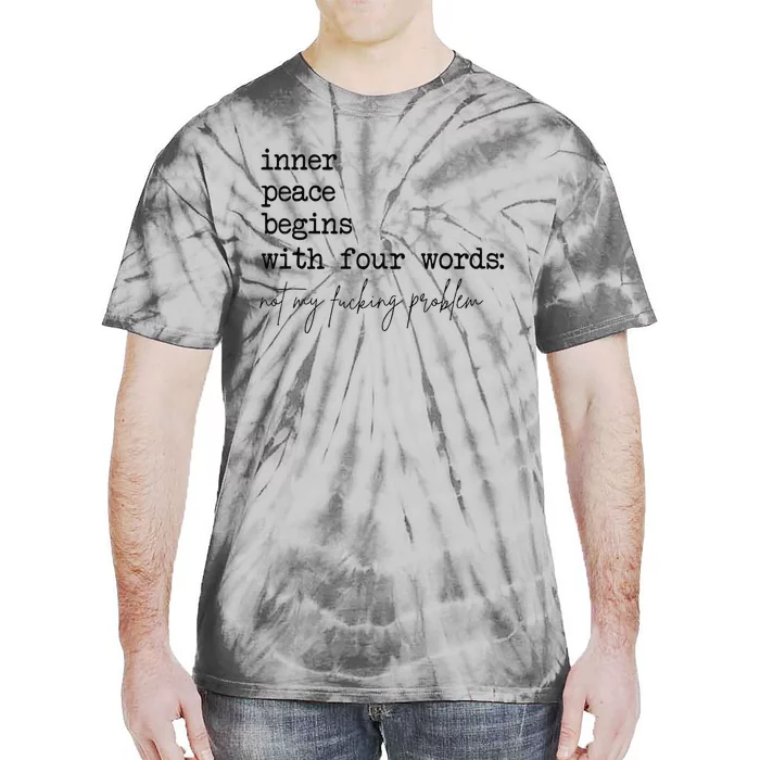 Inner Peace Begins With Four Words Tie-Dye T-Shirt