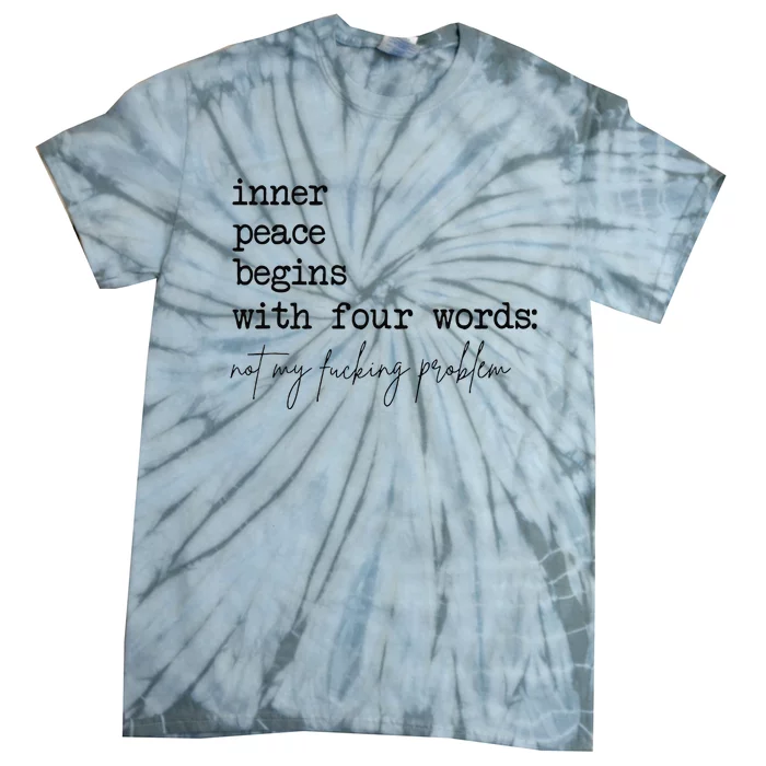 Inner Peace Begins With Four Words Tie-Dye T-Shirt