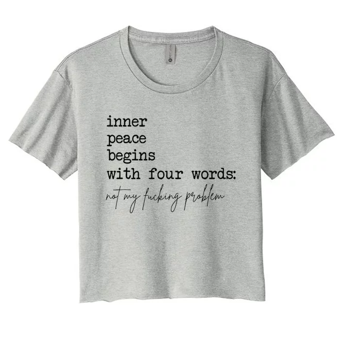 Inner Peace Begins With Four Words Women's Crop Top Tee