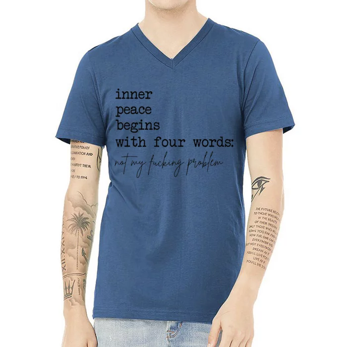 Inner Peace Begins With Four Words V-Neck T-Shirt