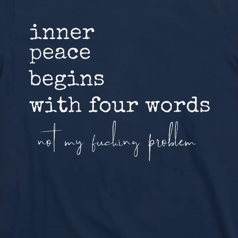 Inner Peace Begins With Four Words T-Shirt