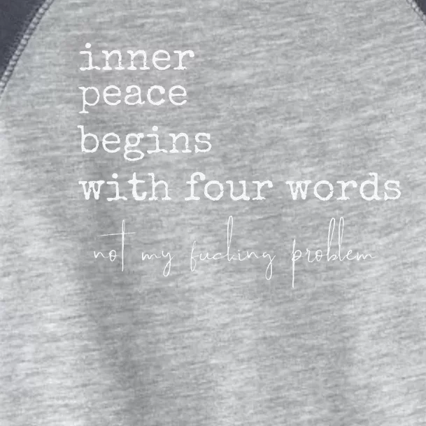 Inner Peace Begins With Four Words Toddler Fine Jersey T-Shirt