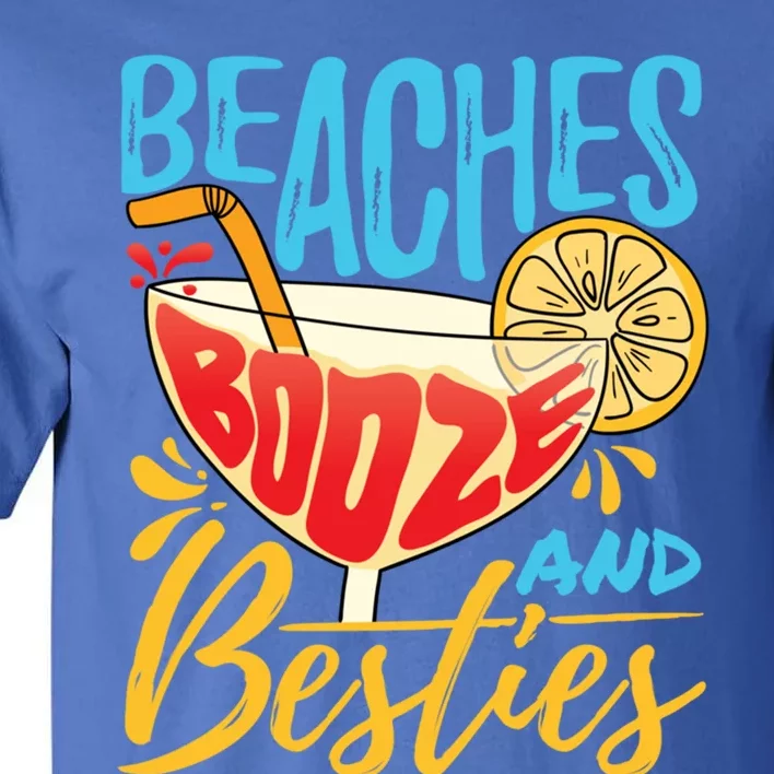 Island Party Beach Bachelorette Gift Beaches Booze And Besties Meaningful Gift Tall T-Shirt