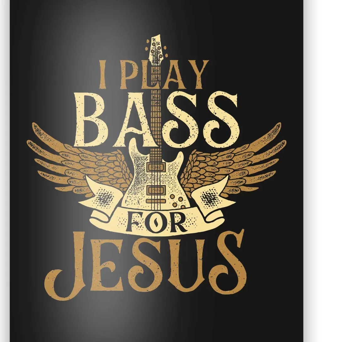 I Play Bass For Jesus Bassist Musician Bass Guitar Music Poster