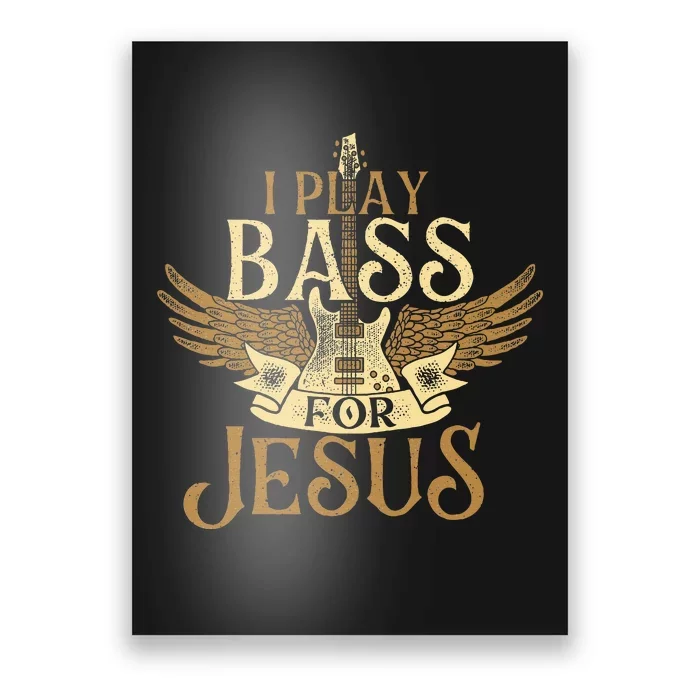 I Play Bass For Jesus Bassist Musician Bass Guitar Music Poster