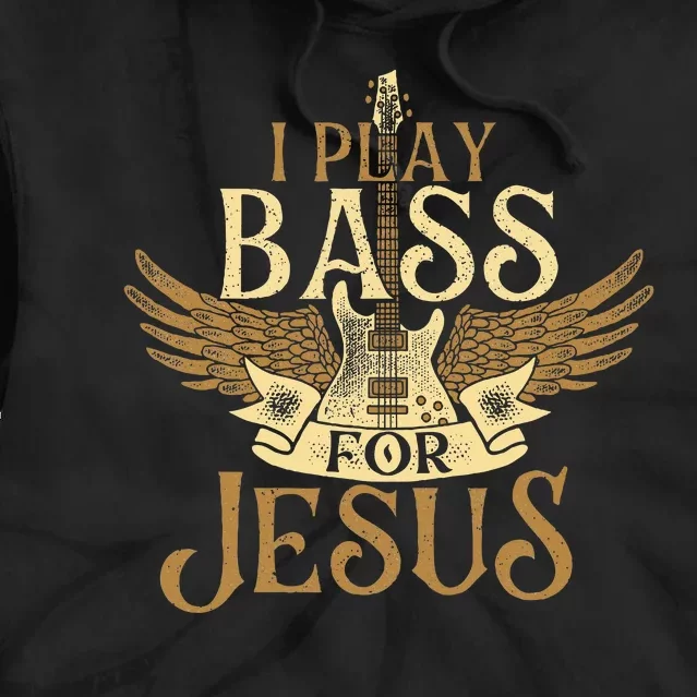 I Play Bass For Jesus Bassist Musician Bass Guitar Music Tie Dye Hoodie