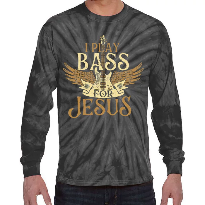 I Play Bass For Jesus Bassist Musician Bass Guitar Music Tie-Dye Long Sleeve Shirt