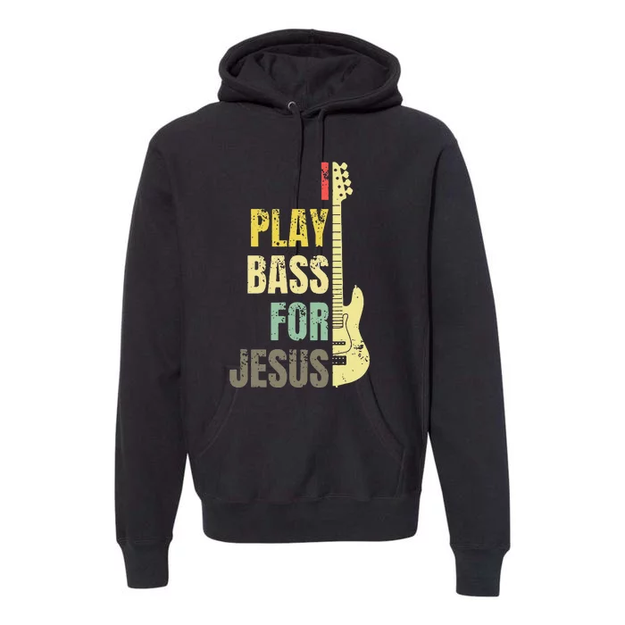 I Play Bass For Jesus Christian Guitar Player Guitarist Premium Hoodie