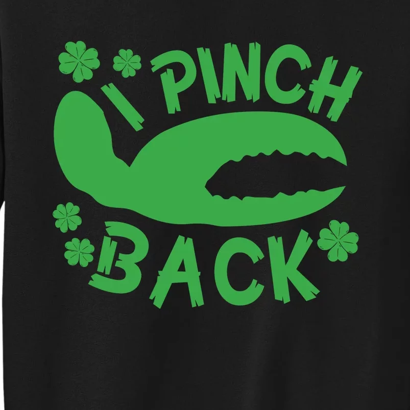 I Pinch Back Funny St Patricks Day Tall Sweatshirt