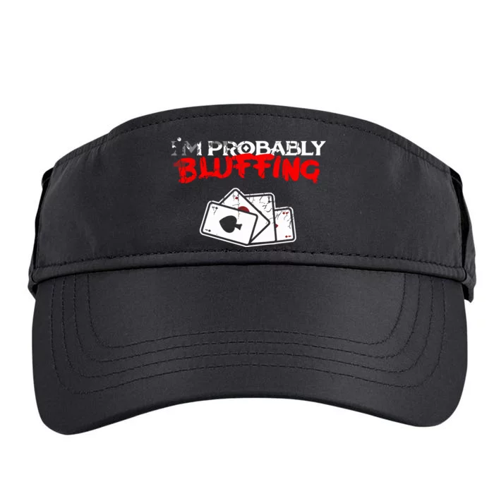 I'm Probably Bluffing Funny Poker Game Player Adult Drive Performance Visor