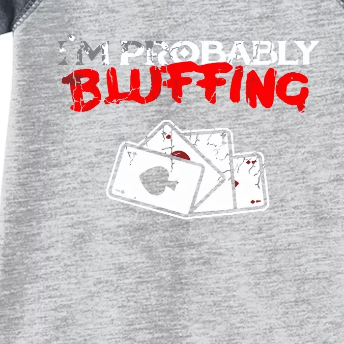 I'm Probably Bluffing Funny Poker Game Player Infant Baby Jersey Bodysuit