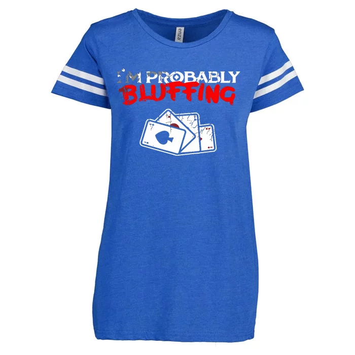 I'm Probably Bluffing Funny Poker Game Player Enza Ladies Jersey Football T-Shirt