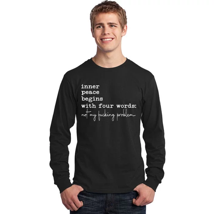 Inner Peace Begins With Four Words Tall Long Sleeve T-Shirt