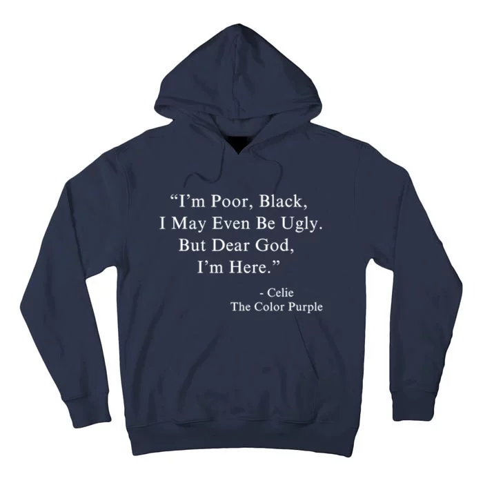 IM Poor Black I May Even Be Ugly Celie Purple Color Movie Tall Hoodie