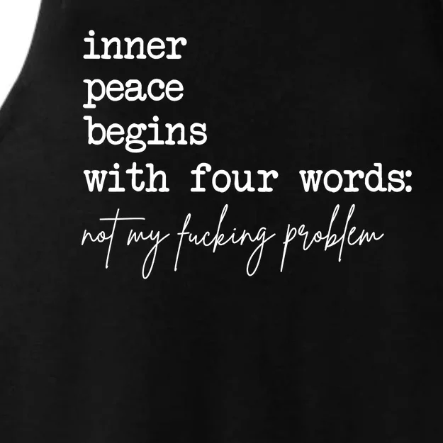 Inner Peace Begins With Four Words Not My Fucking Problem Ladies Tri-Blend Wicking Tank