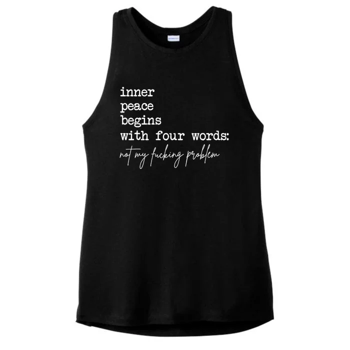 Inner Peace Begins With Four Words Not My Fucking Problem Ladies Tri-Blend Wicking Tank