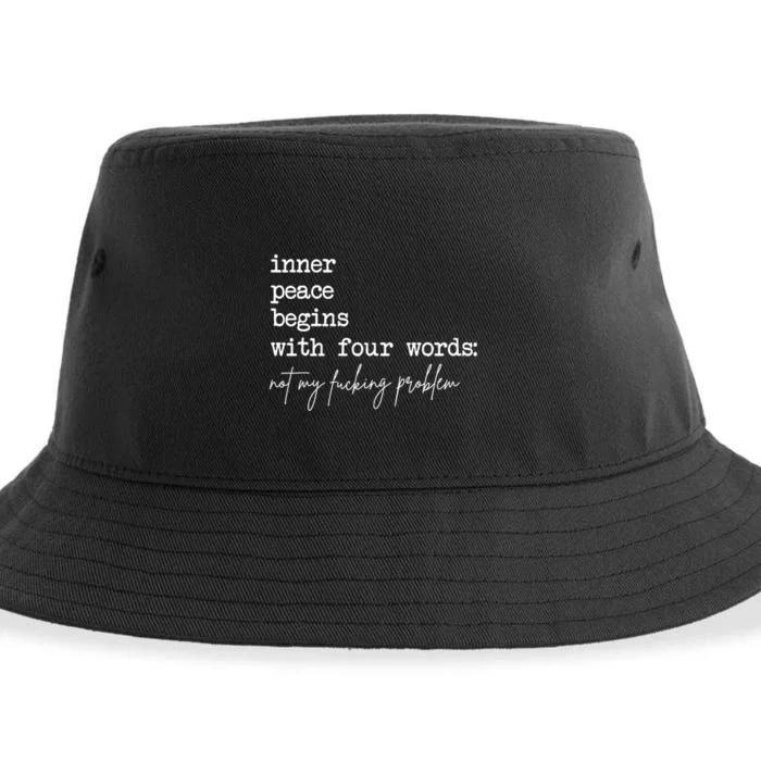 Inner Peace Begins With Four Words Not My Fucking Problem Sustainable Bucket Hat