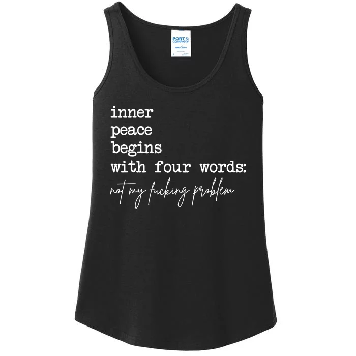 Inner Peace Begins With Four Words Not My Fucking Problem Ladies Essential Tank