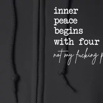 Inner Peace Begins With Four Words Not My Fucking Problem Full Zip Hoodie