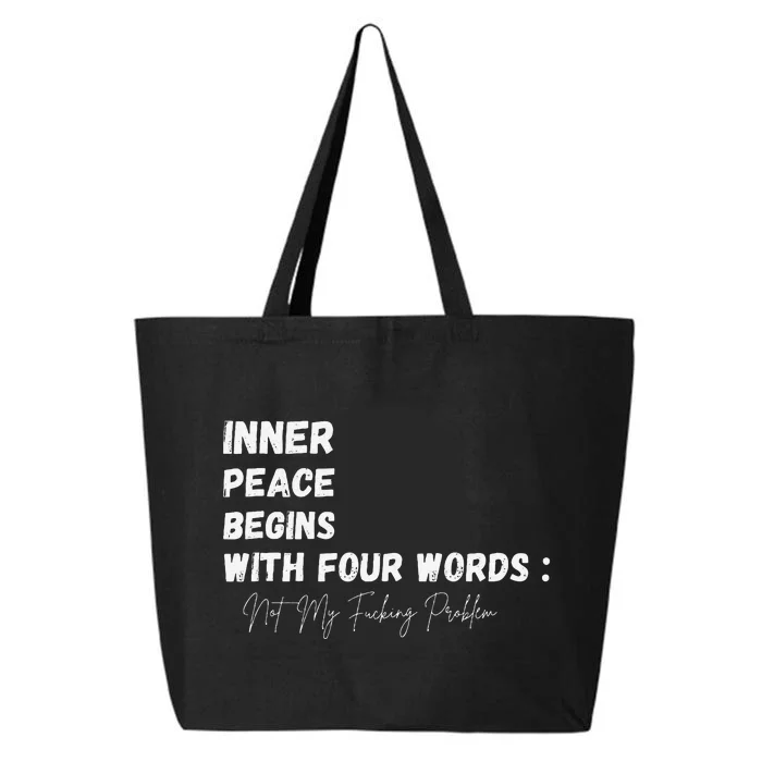 Inner Peace Begins With Four Words Not My Fucking Problem 25L Jumbo Tote