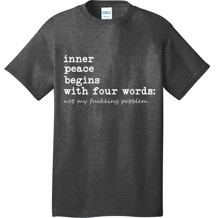 Inner Peace Begins With Four Words T-Shirt