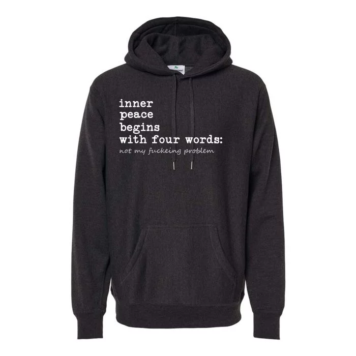 Inner Peace Begins With Four Words Premium Hoodie