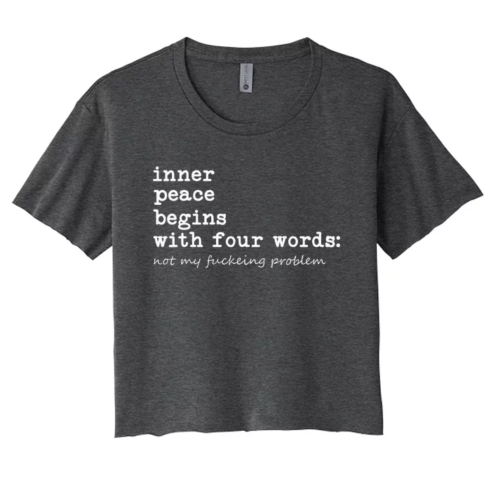 Inner Peace Begins With Four Words Women's Crop Top Tee