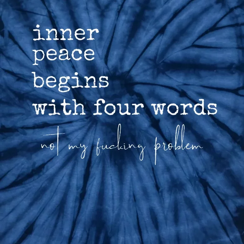 Inner Peace Begins With Four Words Tie-Dye T-Shirt