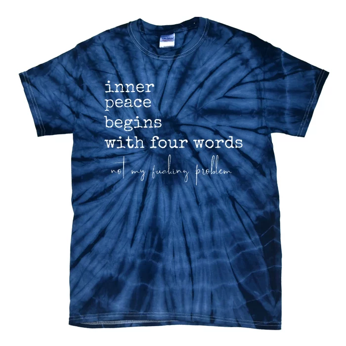 Inner Peace Begins With Four Words Tie-Dye T-Shirt