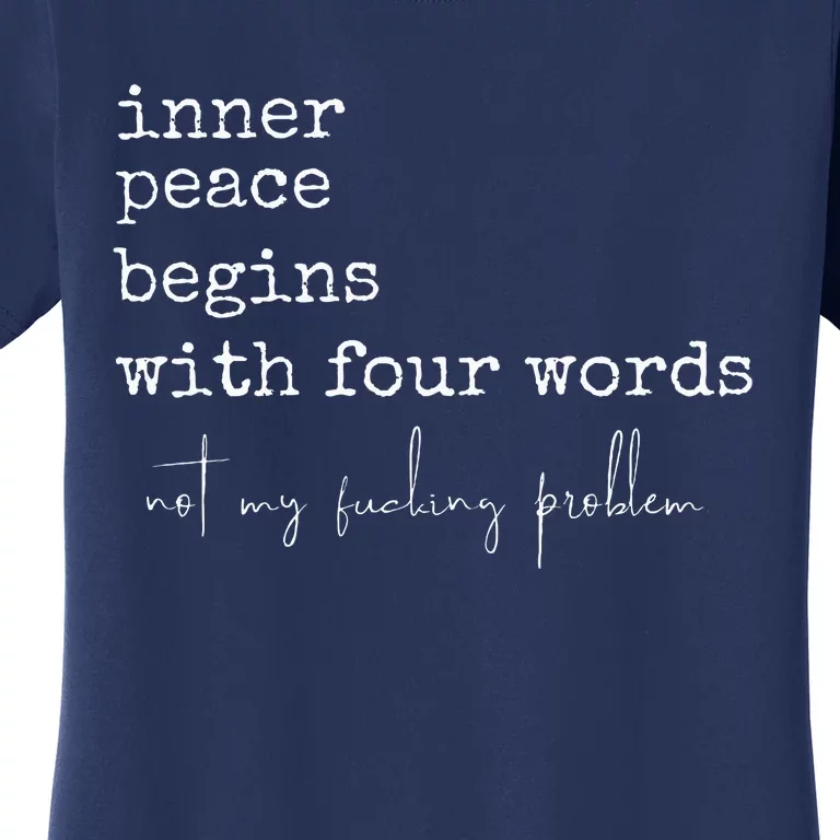 Inner Peace Begins With Four Words Women's T-Shirt