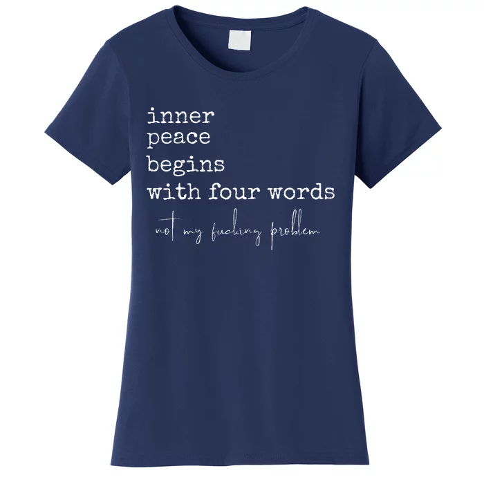 Inner Peace Begins With Four Words Women's T-Shirt