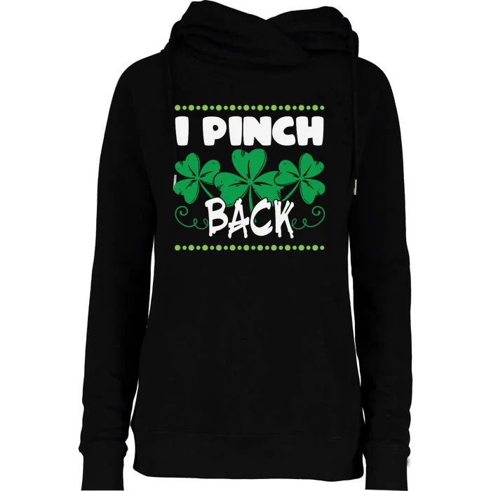 I Pinch Back Shamrock Funny St Patricks Day Womens Funnel Neck Pullover Hood