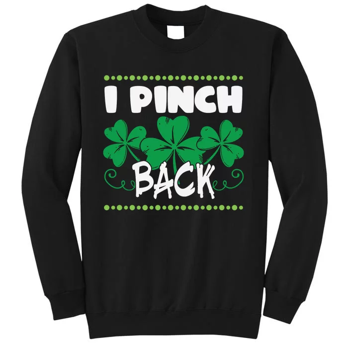 I Pinch Back Shamrock Funny St Patricks Day Tall Sweatshirt