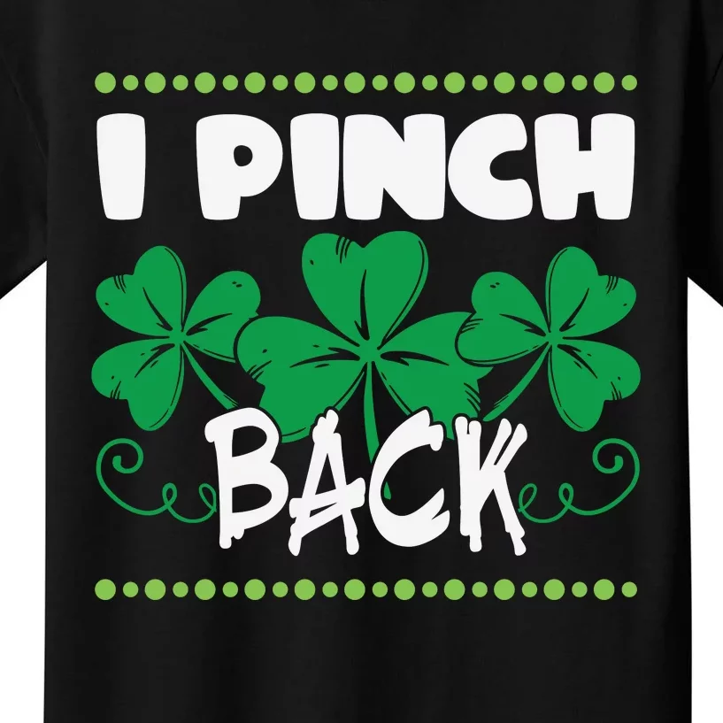 I Pinch Back Shamrock Funny St Patricks Day Kids T-Shirt