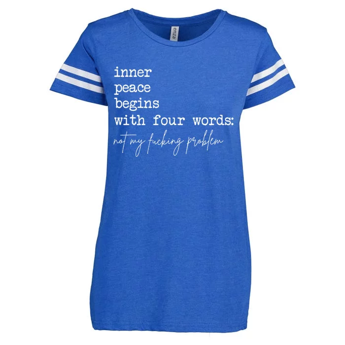 Inner Peace Begins With Four Words Not My Fucking Problem Enza Ladies Jersey Football T-Shirt