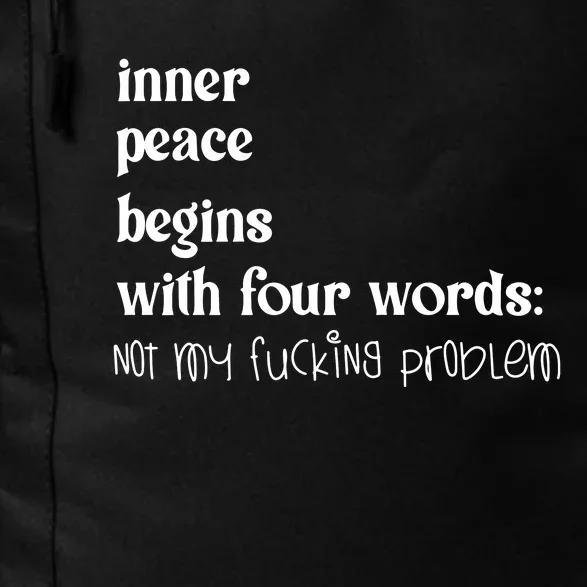 Inner Peace Begins With Four Words Daily Commute Backpack