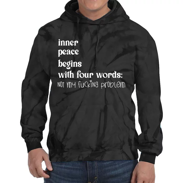 Inner Peace Begins With Four Words Tie Dye Hoodie