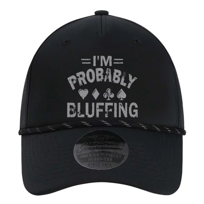 I'm Probably Bluffing Poker Distressed Gambling Cards Performance The Dyno Cap