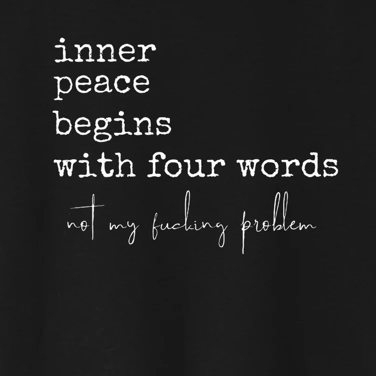 Inner Peace Begins With Four Words Women's Crop Top Tee