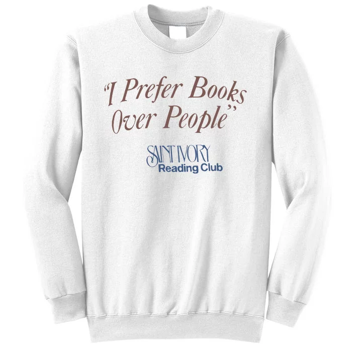 I Prefer Books Over People Sweatshirt