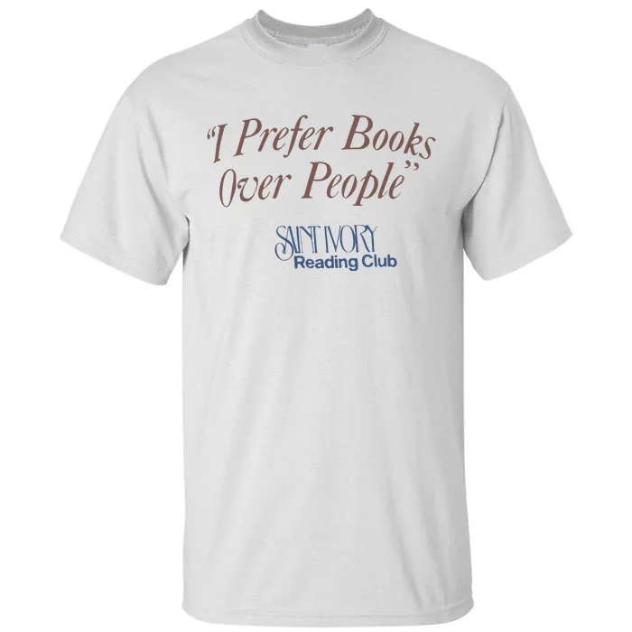 I Prefer Books Over People Tall T-Shirt